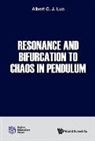 Albert C J Luo, Albert C. J. Luo, Albert C J Luo, Albert C J (Southern Illinois Univ At Edwardsville Luo - Resonance And Bifurcation To Chaos In Pendulum