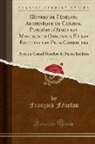 François Fénelon - OEuvres de Fénélon, Archevêque de Cambrai, Publiées d'Après les Manuscrits Originaux Et les Éditions les Plus Correctes, Vol. 18