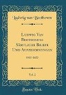 Ludwig van Beethoven - Ludwig Van Beethovens Sämtliche Briefe Und Aufzeichnungen, Vol. 2