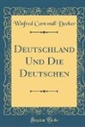 Winfred Cornwall Decker - Deutschland Und Die Deutschen (Classic Reprint)