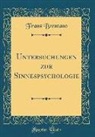 Franz Brentano - Untersuchungen zur Sinnespsychologie (Classic Reprint)