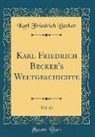 Karl Friedrich Becker - Karl Friedrich Becker's Weltgeschichte, Vol. 12 (Classic Reprint)