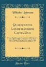 Wilhelm Lohmann - Quaestionum Lucretianarum Capita Duo