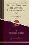 Unknown Author - Kritische Jahrbücher für Deutsche Rechtswissenschaft, 1845, Vol. 17