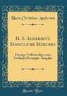 Hans  Christian Andersen - H. S. Andersen's Sämmtliche Märchen