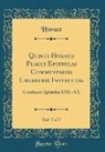 Horace Horace - Quinti Horatii Flacci Epistolas Commentariis Uberrimis Instructas, Vol. 7 of 7