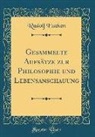 Rudolf Eucken - Gesammelte Aufsätze zur Philosophie und Lebensanschauung (Classic Reprint)
