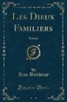 Jean Bertheroy - Les Dieux Familiers