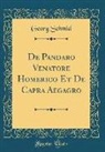 Georg Schmid - De Pandaro Venatore Homerico Et De Capra Aegagro (Classic Reprint)