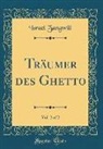 Israel Zangwill - Träumer des Ghetto, Vol. 2 of 2 (Classic Reprint)