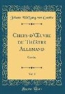 Johann Wolfgang von Goethe - Chefs-d'OEuvre du Théâtre Allemand, Vol. 3