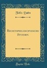 Felix Dahn - Rechtsphilosophische Studien (Classic Reprint)