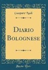 Gaspare Nadi - Diario Bolognese (Classic Reprint)