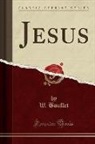 W. Bouffet - Jesus (Classic Reprint)