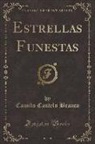 Camilo Castelo Branco - Estrellas Funestas (Classic Reprint)