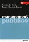 Maria Cucciniello, Giovanni Fattore, Francesco Longo, Elisa Ricciuti, Alex Turrini - Management pubblico