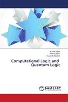 Suzan K. Hashim, Suzan K Hashim, Suzan K. Hashim, Ahma Musa, Ahmad Musa, Kari Salehi... - Computational Logic and Quantum Logic