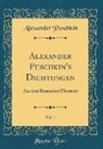 Alexander Puschkin - Alexander Puschkin's Dichtungen, Vol. 1