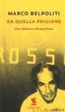 Marco Belpoliti - Da quella prigione. Moro, Warhol e le Brigate Rosse
