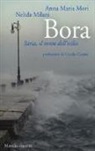 Nelida Milani, Anna Maria Mori - Bora. Istria, il vento dell'esilio