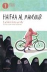 Haifaa Al Mansour - La bicicletta verde. Su due ruote verso la libertà