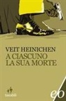 Veit Heinichen - A ciascuno la sua morte