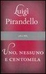 Luigi Pirandello - Uno, nessuno e centomila