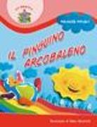 Manuela Monari, C. Balzarotti, F. Degl'Innocenti - Il pinguino arcobaleno