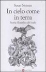 Susan Neiman - In cielo come in terra. Storia filosofica del male