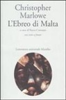 Christopher Marlowe, R. Coronato - L' ebreo di Malta. Con testo inglese a fronte
