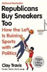 Clay Travis - Republicans Buy Sneakers Too