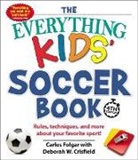 Deborah W Crisfield, Deborah W. Crisfield, Carlos Folgar, Carlos Crisfield Folgar - Everything Kids'' Soccer Book, 4th Edition