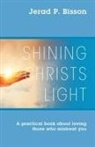 Jerad P Bisson, Jerad P. Bisson - Shining Christs Light