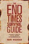 Mark Hitchcock - The End Times Survival Guide