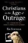 Ed Stetzer - Christians in the Age of Outrage