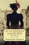 Rosemary Simpson - Let the Dead Keep Their Secrets