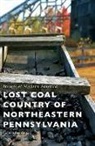 Lorena Beniquez - Lost Coal Country of Northeastern Pennsylvania