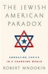 Robert Mnookin, Robert H Mnookin, Robert H. Mnookin - The Jewish American Paradox
