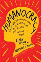 Gary Hamel, Hamel Gary, Michele Zanini - Humanocracy