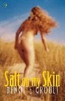Benoite Groult, Benoîte Groult, Groult Benoite, Fay Weldon, Weldon Fay - Salt On My Skin