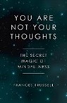 Frances Trussell - You Are Not Your Thoughts