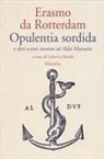 Erasmo Da Rotterdam, L. Braida, Lodovica Braida - Opulentia sordida e altri scritti attorno ad Aldo Manuzio