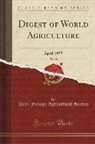 Usda Foreign Agricultural Service - Digest of World Agriculture, Vol. 34