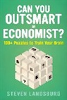 Landsburg, Steven E. Landsburg - Can You Outsmart an Economist?