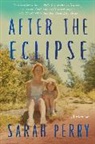 Sarah Perry, Sarah Perry, Perry Sarah Perry - After the Eclipse