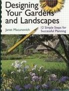 Janet Macunovich - Designing Your Gardens and Landscapes
