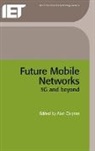 A. Clapton, A. Clapton, Alan Clapton - Future Mobile Networks: 3g and Beyond