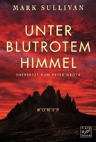 Mark Sullivan - Unter blutrotem Himmel