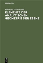 Ferdinand Joachimsthal - Elemente der analytischen Geometrie der Ebene