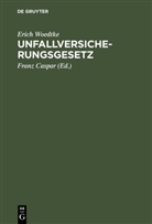 Erich Woedtke, Fran Caspar, Franz Caspar - Unfallversicherungsgesetz